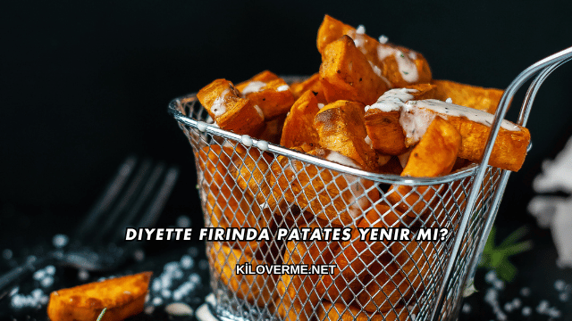 Diyette Fırında Patates Yenir mi?