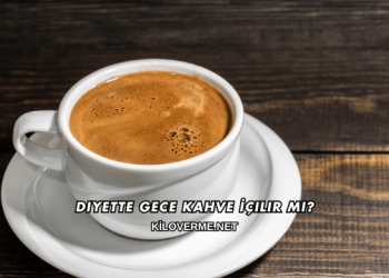 Diyette Gece Kahve İçilir mi?