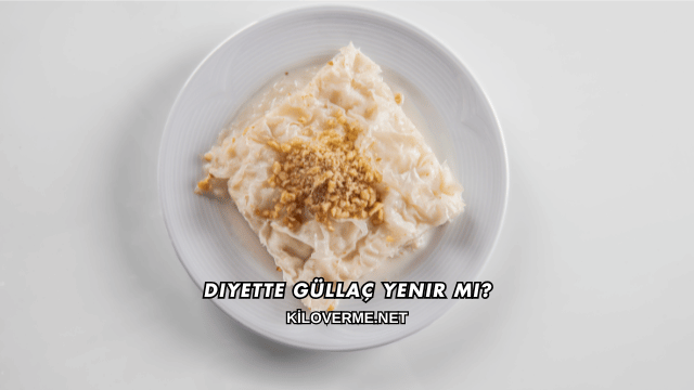 Diyette Güllaç Yenir mi?