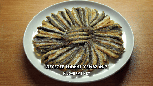 Diyette Hamsi Yenir mi?
