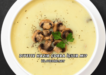 Diyette Hazır Çorba İçilir mi?