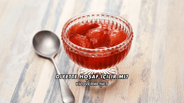 Diyette Hoşaf İçilir mi?