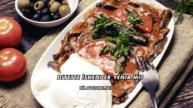 Diyette İskender Yenir mi?