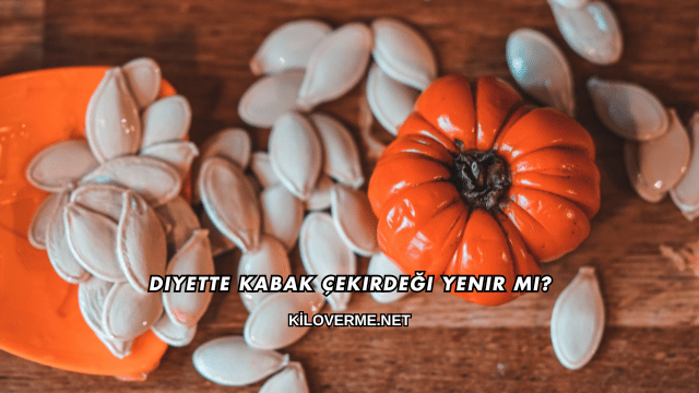 Diyette Kabak Çekirdeği Yenir mi?