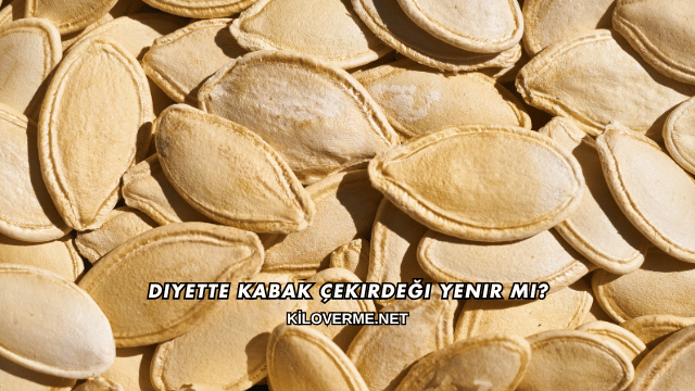 Diyette Kabak Çekirdeği Yenir mi?
