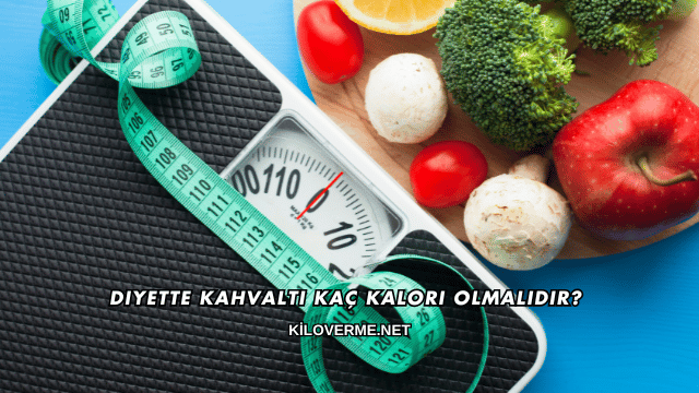 Diyette Kahvaltı Kaç Kalori Olmalıdır?