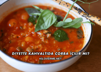 Diyette Kahvaltıda Çorba İçilir mi?
