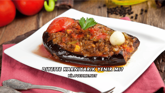Diyette Karnıyarık Yenir mi?