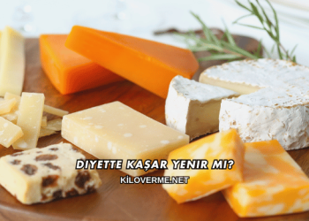 Diyette Kaşar Yenir mi?