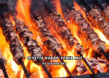 Diyette Kebap Yenir mi?