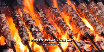 Diyette Kebap Yenir mi?