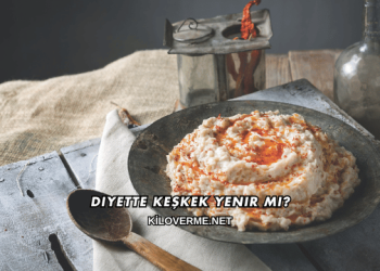 Diyette Keşkek Yenir mi?