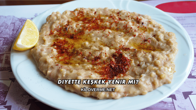 Diyette Keşkek Yenir mi?