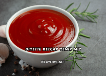 Diyette Ketçap Yenir mi?