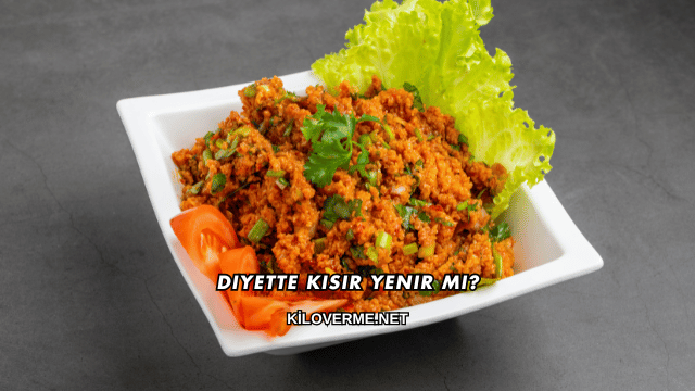 Diyette Kısır Yenir mi?