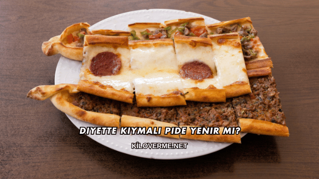 Diyette Kıymalı Pide Yenir mi?