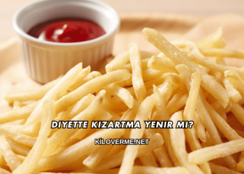 Diyette Kızartma Yenir mi?