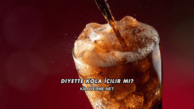 Diyette Kola İçilir mi?