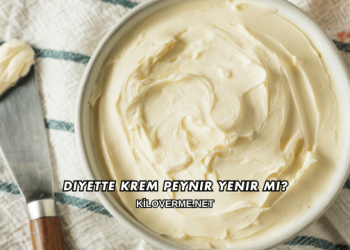 Diyette Krem Peynir Yenir mi?