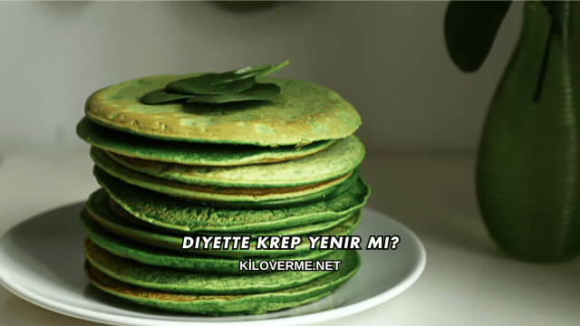 Diyette Krep Yenir mi?