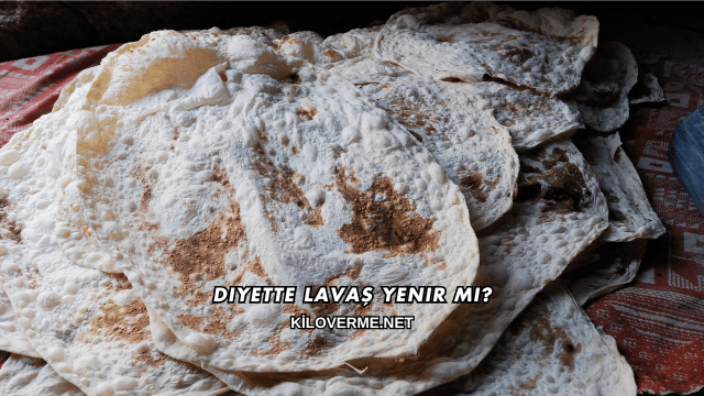Diyette Lavaş Yenir mi?