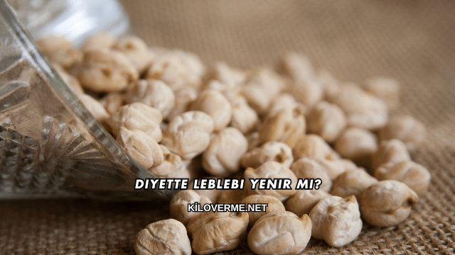 Diyette Leblebi Yenir mi?