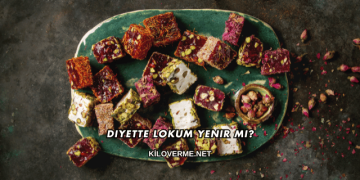 Diyette Lokum Yenir mi?