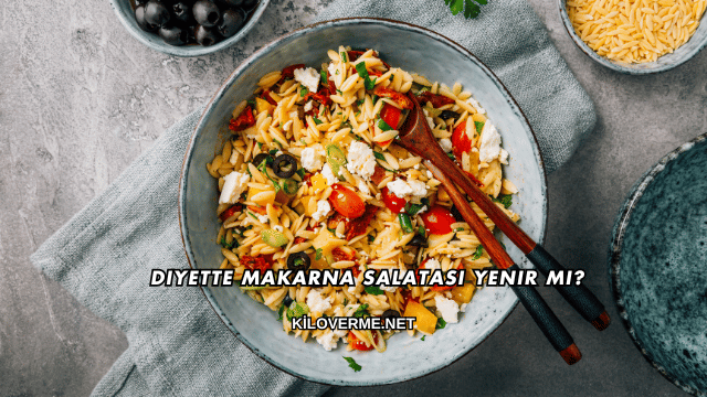 Diyette Makarna Salatası Yenir mi?