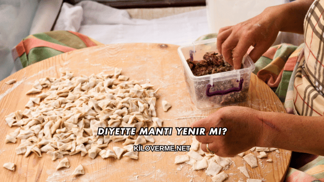 Diyette Mantı Yenir mi?