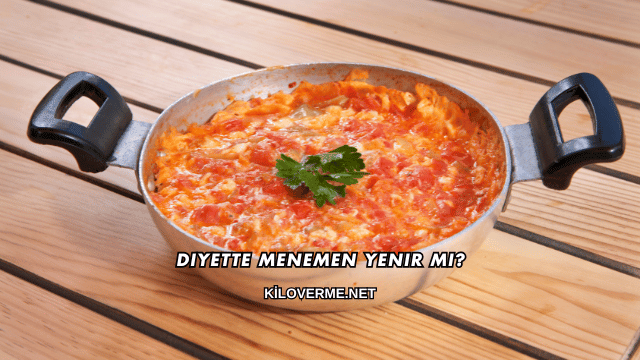 Diyette Menemen Yenir mi?