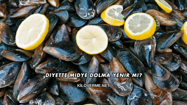 Diyette Midye Dolma Yenir mi?