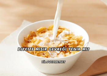 Diyette Mısır Gevreği Yenir mi?