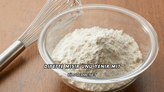 Diyette Mısır Unu Yenir mi?