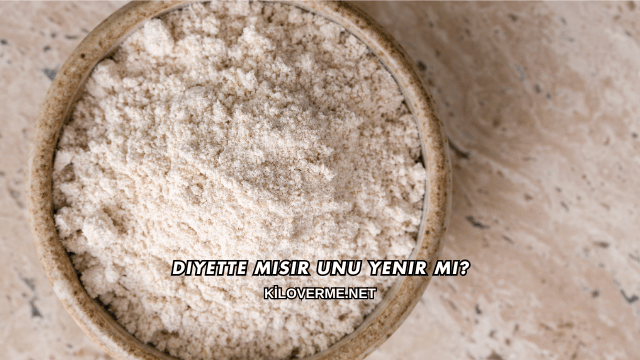 Diyette Mısır Unu Yenir mi?