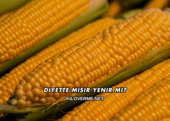 Diyette Mısır Yenir mi?