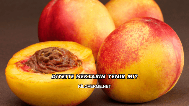 Diyette Nektarin Yenir mi?