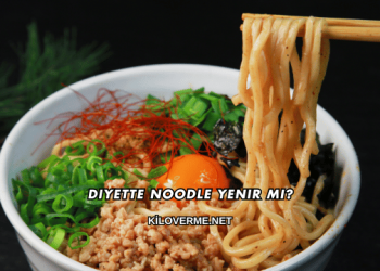 Diyette Noodle Yenir mi?