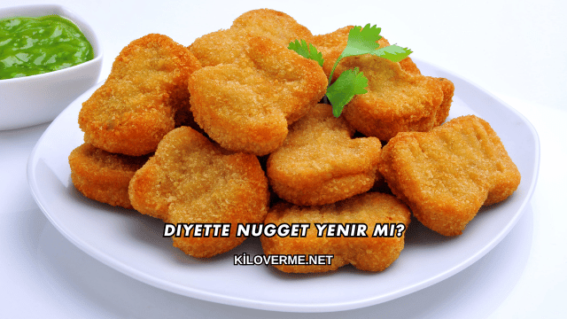 Diyette Nugget Yenir mi?