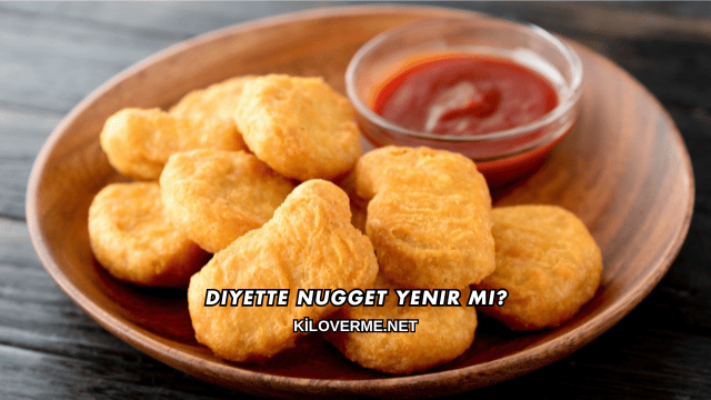 Diyette Nugget Yenir mi?