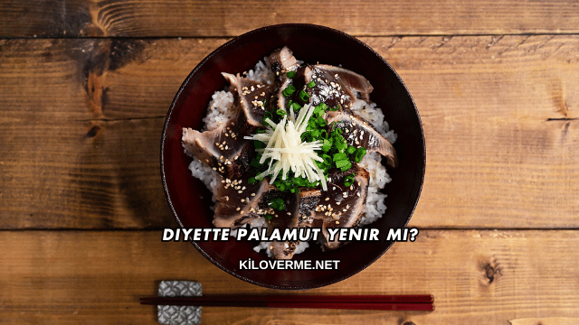 Diyette Palamut Yenir mi?