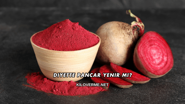 Diyette Pancar Yenir mi?