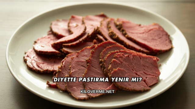 Diyette Pastırma Yenir mi?