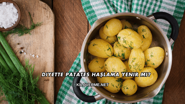 Diyette Patates Haşlama Yenir mi?