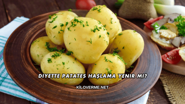 Diyette Patates Haşlama Yenir mi?