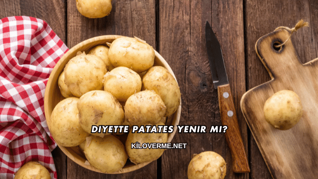 Diyette Patates Yenir mi?