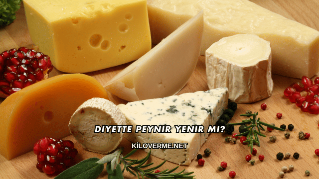Diyette Peynir Yenir mi?