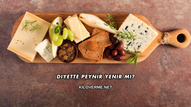 Diyette Peynir Yenir mi?