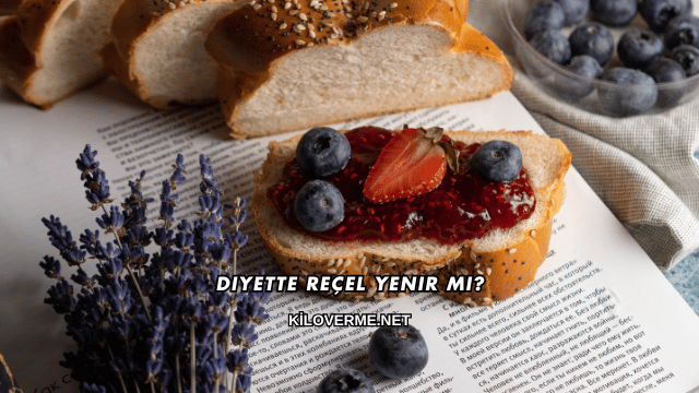 Diyette Reçel Yenir mi?