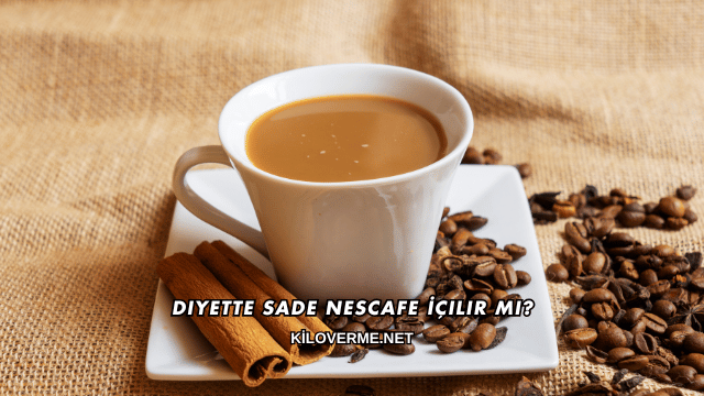 Diyette Sade Nescafe İçilir mi?