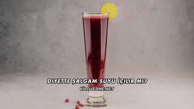 Diyette Şalgam Suyu İçilir mi?